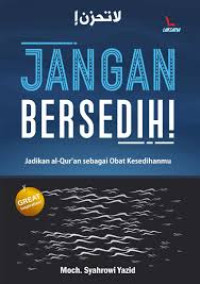 Image of Jangan Bersedih! Jadikan Al-Qur'an sebagai Obat Kesedihanmu
